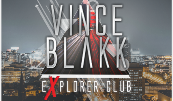 Vince Blakk – Explorer Club (#eClub7)